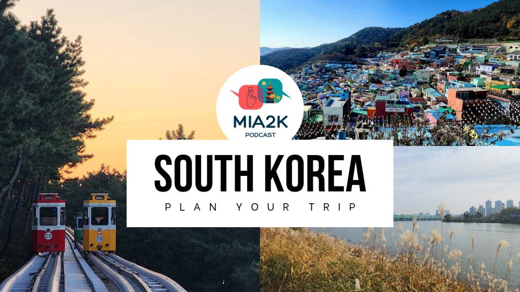 Episode 28 – 10 Things You Need to Plan an Amazing Trip to South Korea (part&nbsp;2)